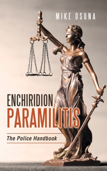 Paperback Enchiridion Paramilitis: The Police Handbook Book