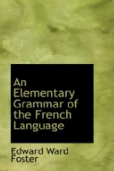 An Elementary Grammar of the French Language