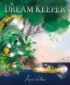 The Dream Keeper: A Magical, Hopeful Picture Book for Bedtime to Reassure Any Worried Child Struggling to Sleep, for Ages 3, 4, 5, 6, 7
