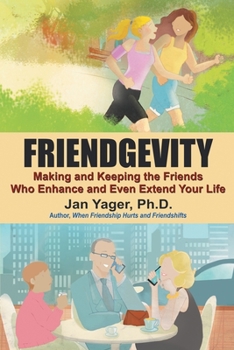 Paperback Friendgevity: Making and Keeping the friends Who Enhance and Even Extend Your Life Book