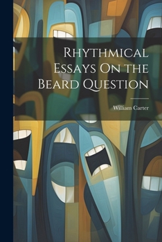 Paperback Rhythmical Essays On the Beard Question Book