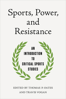 Hardcover Sports, Power, and Resistance: An Introduction to Critical Sports Studies Book