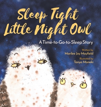 Hardcover Sleep Tight Little Night Owl: A Time-to-Go-to-Sleep Story Book