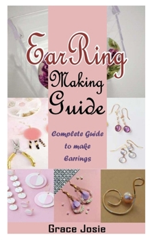 Paperback Earring Making Guide: Complete Guide to make Earrings Book