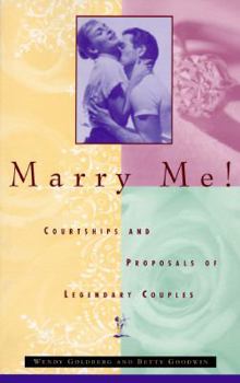 Paperback Marry Me!: Courtships and Proposals of Legendary Couples Book