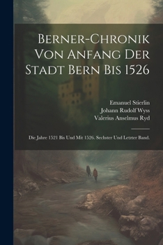 Paperback Berner-Chronik von Anfang der Stadt Bern bis 1526: Die Jahre 1521 bis und mit 1526. Sechster und letzter Band. [German] Book