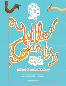 Paperback Little Giants: 10 Hispanic Women Who Made History Coloring and Activity Book