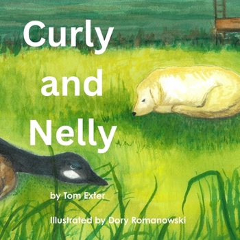 Paperback Curly and Nelly: Can a dog and a goose love each other? Book