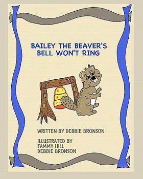 Paperback Bailey The Beaver's Bell Won'T Ring Book