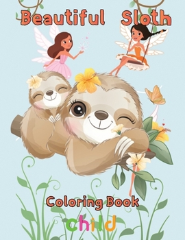 Paperback Beautiful Sloth Coloring book child: 8.5''x11''/sloth coloring book