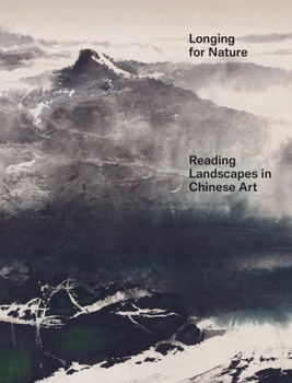 Longing for Nature: Hidden Meanings in Chinese Landscape Art