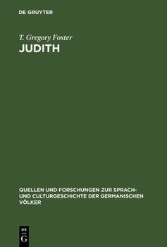 Judith, Studies in Metre, Language and Style: With a View to Determining the Date of the Oldenglish Fragment and the Home of Its Author