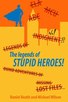 Paperback The Legends Of Stupid Heroes Book