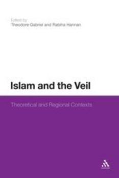 Hardcover Islam and the Veil: Theoretical and Regional Contexts Book