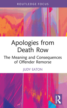 Paperback Apologies from Death Row: The Meaning and Consequences of Offender Remorse Book