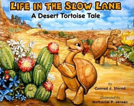 Hardcover Life in the Slow Lane: A Desert Tortoise Tale Book