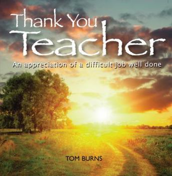 Hardcover Thank You, Teacher: An Appreciation of a Difficult Job Well Done Book
