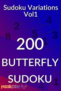 Paperback Sudoku Variations Vol1 200 BUTTERFLY SUDOKU: 800 Sudokus in butterfly Grids from Easy to Super Hard - Sudoku Variants Puzzle Book