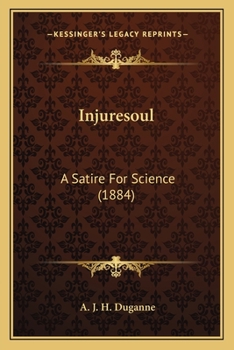 Injuresoul; a Satire for Science