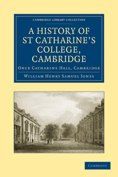 Paperback A History of St Catharine's College, Cambridge: Once Catharine Hall, Cambridge Book