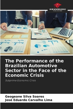 Paperback The Performance of the Brazilian Automotive Sector in the Face of the Economic Crisis Book