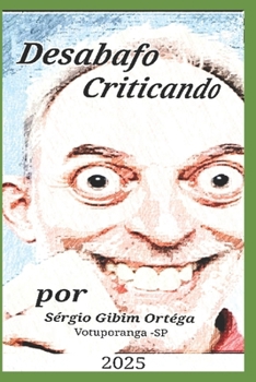 Paperback Desabafo Criticando: Sérgio Gibim Ortéga [Portuguese] Book
