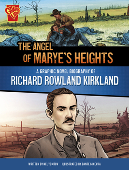 The Angel of Marye's Heights: A Graphic Novel Biography of Richard Rowland Kirkland - Book  of the Barrier Breakers