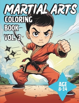 Martial Arts Coloring Book Vol. 2,: Ages 8-14. 40 beautiful full-size drawings. Perfect for coloring and for hours of enjoyment.