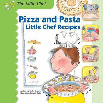 Library Binding Pizza and Pasta: Little Chef Recipes Book