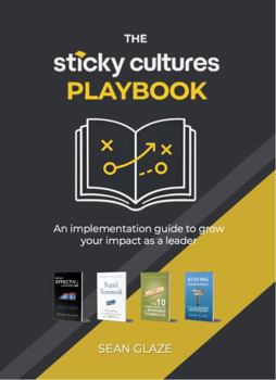 Paperback STICKY CULTURES PLAYBOOK: An implementation guide to grow your impact as a leader Book