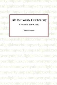 Paperback Into the Twenty-First Century: A Memoir, 1999 - 2012 Book