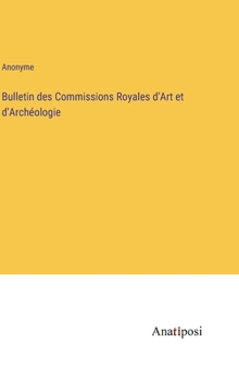 Hardcover Bulletin des Commissions Royales d'Art et d'Archéologie [French] Book