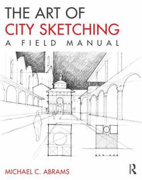 Paperback The Art of City Sketching: A Field Manual Book