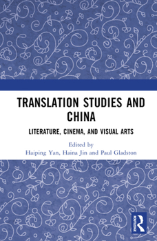 Hardcover Translation Studies and China: Literature, Cinema, and Visual Arts Book