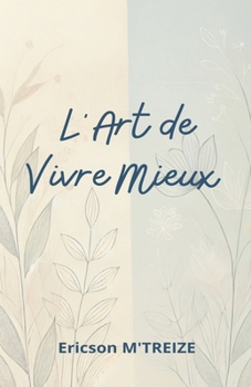 Paperback L'Art de Vivre Mieux [French] Book