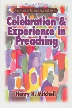 Paperback Celebration & Experience in Preaching: Revised Edition Book