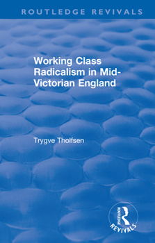 Hardcover Working Class Radicalism in Mid-Victorian England Book