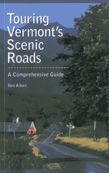 Paperback Touring Vermont's Scenic Roads: A Comprehensive Guide Book