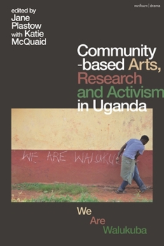 Hardcover Community-based Arts, Research and Activism in Uganda: We Are Walukuba Book