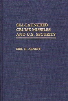 Hardcover Sea-Launched Cruise Missiles and U.S. Security Book