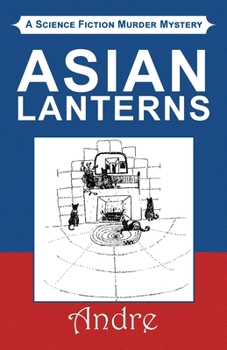 Paperback Asian Lanterns: A Science Fiction Murder Mystery Book