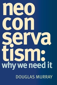Hardcover Neoconservatism: Why We Need It Book