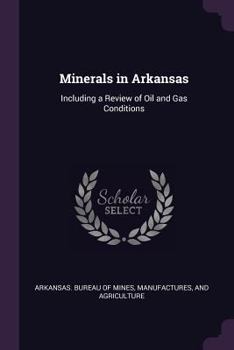 Paperback Minerals in Arkansas: Including a Review of Oil and Gas Conditions Book