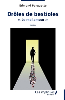 Drôles de bestioles: Le mal amour" Roman" (French Edition)