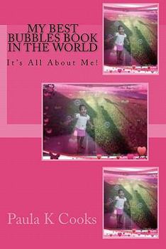 Paperback My Best Bubbles Book In The World: It's All About Me! Book