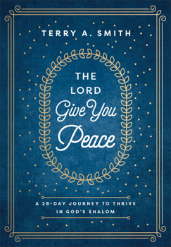 Hardcover The Lord Give You Peace: A 28-Day Journey to Thrive in God's Shalom Book
