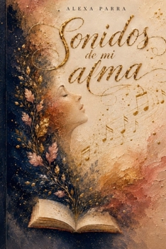 SONIDOS DE MI ALMA: (100 POEMAS Y PENSAMIENTOS INSPIRADOS PARA MI AMOR A DISTANCIA) (Spanish Edition)