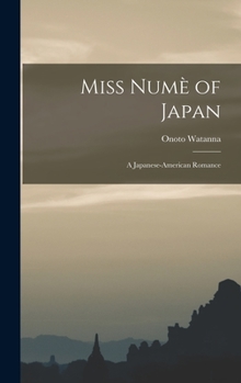 Hardcover Miss Numè of Japan; a Japanese-American Romance Book