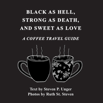 Paperback Black as Hell, Strong as Death, and Sweet as Love: A Coffee Travel Guide Book