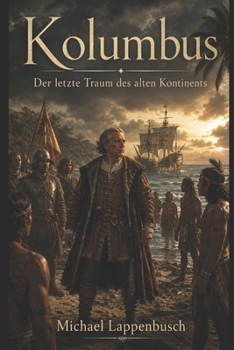 Kolumbus - Der letzte Traum des alten Kontinents (German Edition)